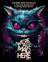 Libro:  Were All Mad Here  (vol. 1) - A Twisted Wonderland 