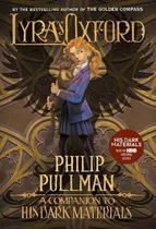 His Dark Materials: Lyra's Oxford - Philip Pullman