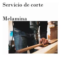 Servicio De Cortes En Lámina Melamina