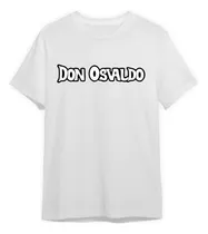 Remera Blanca Sublimada Personalizada Don Osvaldo