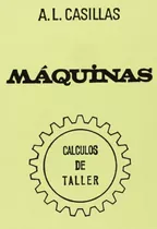 Maquinas Calculo Taller Maquina, De Arcadio Lopez Casillas. 0 Editorial Arnoia, Tapa Blanda En Español, 2022