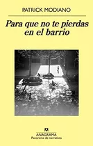 Para Que No Te Pierdas En El Barrio - Patrick Modiano