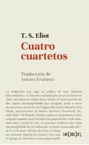 Cuatro Cuartetos - T. S. Eliot (traduc. Arturo Fruttero)