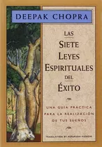 Las Siete Leyes Espirituales Del Éxito - Deepak Chopra