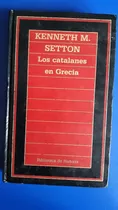 Libro Los Catalanes En Grecia - Kenneth Setton