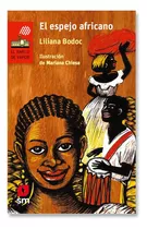 El Espejo Africano, De Liliana Bodoc. Editorial Sm, Tapa Blanda En Español