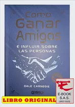 Cómo Ganar Amigos E Influir Sobre Las Personas, De Dale Carnegie. Editorial Global's, Tapa Blanda En Español