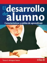 El Desarrollo Del Alumno Características Y Estilos Trillas 