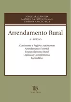 Livro Arrendamento Rural, De Jorge Aragão Seia (), Manuel Da Costa Calvão (), Cristina Aragão Seia (). Editora Almedina, Capa Mole Em Português, 2003
