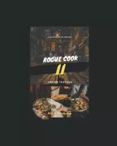 Libro: Rogue Cook Ii: La Revolución Del Brócoli: Cocina Trav