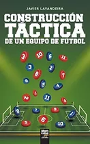 Construccion Tactica De Un Equipo De Futbol - Javier Lavande