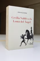  Cecilia Valdés O La Loma Del Ángel Cirilo Villaverde Cuba
