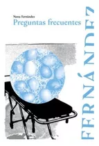 Libro Preguntas Frecuentes /755: Libro Preguntas Frecuentes /755, De Nona Fernandez. Editorial Alquimia, Tapa Blanda En Castellano