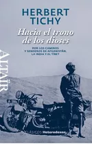 Hacia El Trono De Los Dioses, De Tichy, Herbert. Editorial Revista Altair S.l., Tapa Blanda En Español