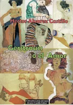 Gerstrauss O El Amor, De Alvarez Castillo, Hector. Editorial Alvarez Castillo Editor, Tapa Tapa Blanda En Español