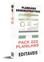Pack 223 Planilhas Excel Editaveis Adm 