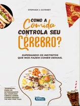 Como A Comida Controla Seu Cérebro?