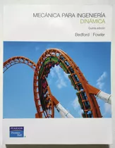 Libro Mecánica Para Ingeniería Dinámica. 5° Edición. Bedford
