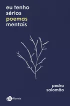 Eu Tenho Sérios Poemas Mentais, De Salomão, Pedro. Editora Planeta Do Brasil Ltda., Capa Mole Em Português, 2018