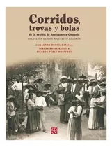 Corridos, Trovas Y Bolas De La Región Amecameca-cuautla. Co