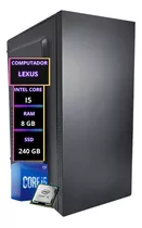 Pc Cpu Desktop Computador Lexus Intel I5, 8gb, Hd Ssd 240gb