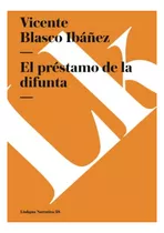 Libro: El Préstamo De La Difunta (narrativa) (edición En