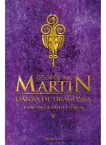 Cancion De Hielo Y Fuego 5. Danza De Dragones (td), De George R. R. Martin. Editorial Debolsillo, Tapa Dura En Español