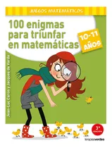 100 Enigmas Para Triunfar En Matemáticas (10-11 Años), De Caron, J. L