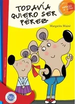 Todavia Quiero Ser Perez - Abrazo De Letras Serie Roja, De Maine, Margarita. Editorial Hola Chicos, Tapa Blanda En Español, 2020