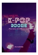 K-pop Rookie Breve Historia Del K-pop Para Novatos (libro)