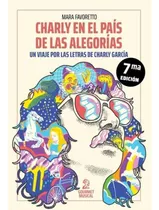 Libro Charly En El País De Las Alegorías - Mara Favoretto