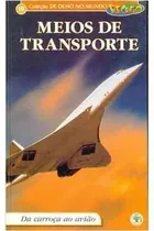 Livro Meios De Transporte: Da Carroça Ao Avião - Abril [2000]