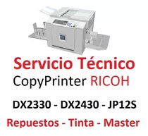 Servicio Técnico  Copyprinter  Ricoh Dx2330 Dx2430 Jp12s