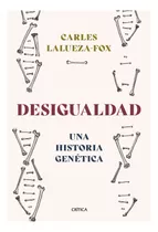 Libro Desigualdad, De Fox Lalueza; Carles. Editorial Crítica, Tapa Dura, Edición 1 En Español, 2023