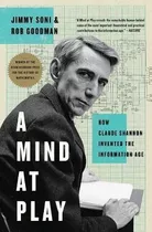 A Mind At Play : How Claude Shannon Invented The Information