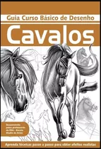 Cavalos - Curso Básico De Desenho