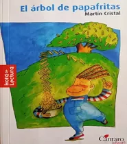 El Árbol De Papafritas, Martín Cristal. Editorial Cántaro