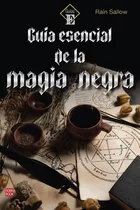 Guia Esencial De La Magia Negra, De Rain Sallow. Editorial Ediciones Robinbook, S.l., Tapa Blanda En Español