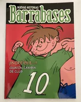 Comic Nacional: Barrabases - ¡ Increíble¡ Guatón Cambia De Club. Historias Completas. Editorial Unlimited