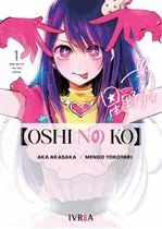 Oshi No Ko, De Aka Akasaka. Serie Oshi No Ko, Vol. 1. Editorial Ivrea, Tapa Blanda, Edición 1.0 En Castellano, 2022