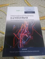 International Business In A Vuca World: The Changing Role Of States And Firms 