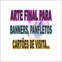 Arte Final Para Banners, Panfletos, Cartões De Visita...