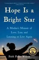 Libro Hope Is A Bright Star : A Mother's Memoir Of Love, ...