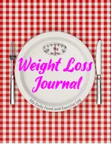 Libro:  Loss Journal: My Daily Food And Exercise Log