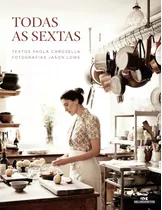 Todas As Sextas, De Carosella, Paola. Série Arte Culinária Especial Editora Melhoramentos Ltda., Capa Dura Em Português, 2016