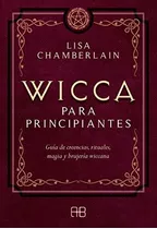 Wicca Para Principiantes - Chamberlain, Lisa