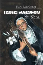 Libro: Santa Catalina De Siena (spanish Edition)