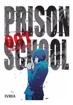 Prison School, De Akira Hiramoto., Vol. 1. Editorial Ivrea, Tapa Blanda En Español, 2018