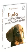 Duda, A Reencarnação De Uma Cachorrinha: Não Aplica, De : Tanya Oliveira. Série Não Aplica, Vol. Não Aplica. Editora Lumen, Capa Mole, Edição Não Aplica Em Português, 2018