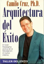 Libro Arquitectura Del Exito Por Camilo Cruz 